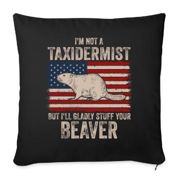 Je ne suis pas taxidermiste, je me ferai un plaisir de bourrer les castors - Housse de coussin décorative 45 x 45 cm - noir - Devant