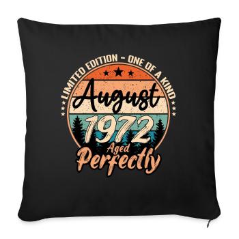 August 1972 anniversary 1972 legends August - Sofa pillowcase 17,3'' x 17,3'' (45 x 45 cm) - black - Front