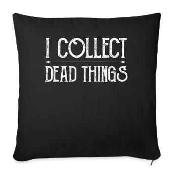 Je collectionne les choses mortes - Housse de coussin décorative 45 x 45 cm - noir - Devant