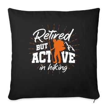 Retired, but active in hiking Retirees - Sofa pillowcase 17,3'' x 17,3'' (45 x 45 cm) - black - Front