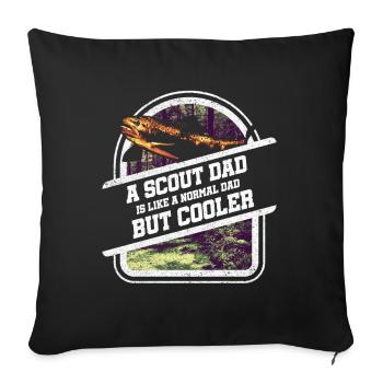 A Boy Scout dad is like a normal dad: - Sofa pillowcase 17,3'' x 17,3'' (45 x 45 cm) - black - Front