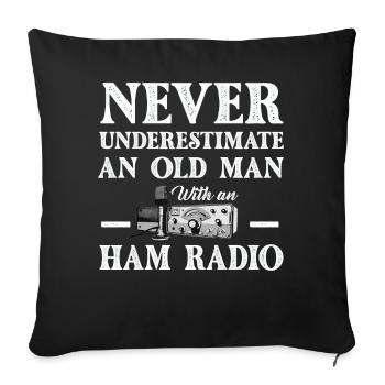 Never Underestimate An Old Man With A Ham Radio - Sofa pillowcase 17,3'' x 17,3'' (45 x 45 cm) - black - Front