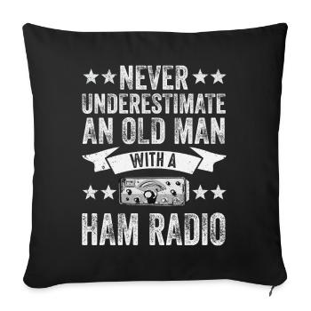 Never Underestimate An Old Man With A Ham Radio - Sofa pillowcase 17,3'' x 17,3'' (45 x 45 cm) - black - Front