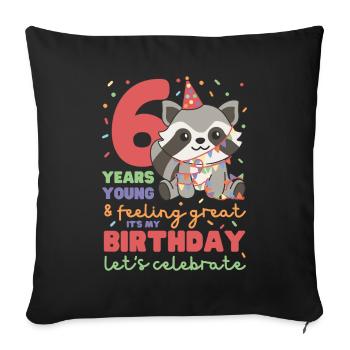 6th birthday raccoon children six years old - Sofa pillowcase 17,3'' x 17,3'' (45 x 45 cm) - black - Front