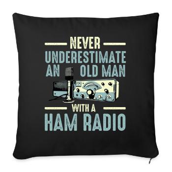 Never Underestimate An Old Man With A Ham Radio - Sofa pillowcase 17,3'' x 17,3'' (45 x 45 cm) - black - Front