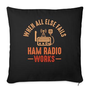 Quand tout le reste échoue, la radio amateur fonctionne - Housse de coussin décorative 45 x 45 cm - noir - Devant