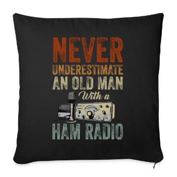 Never Underestimate An Old Man With A Ham Radio - Sofa pillowcase 17,3'' x 17,3'' (45 x 45 cm) - black - Front