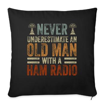 Never Underestimate An Old Man With A Ham Radio - Sofa pillowcase 17,3'' x 17,3'' (45 x 45 cm) - black - Front