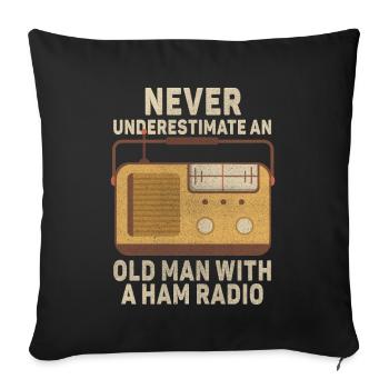 Never Underestimate An Old Man With A Ham Radio - Sofa pillowcase 17,3'' x 17,3'' (45 x 45 cm) - black - Front