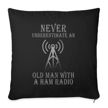 Never Underestimate An Old Man With A Ham Radio - Sofa pillowcase 17,3'' x 17,3'' (45 x 45 cm) - black - Front