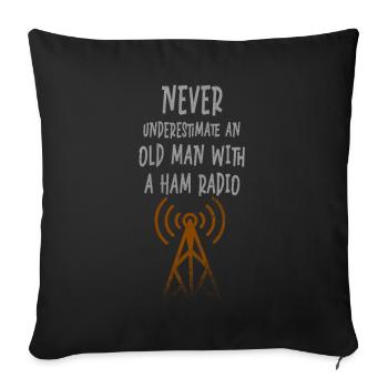 Never Underestimate An Old Man With A Ham Radio - Sofa pillowcase 17,3'' x 17,3'' (45 x 45 cm) - black - Front