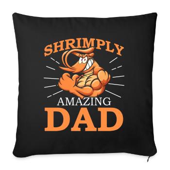 Shrimply Amazing Dad Bodybuilder Shrimp Vatertag - Sofakissenbezug 45 x 45 cm - Schwarz - Vorne