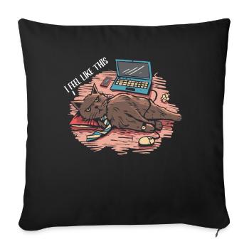 I feel like this stress-conscious, tired, - Sofa pillowcase 17,3'' x 17,3'' (45 x 45 cm) - black - Front