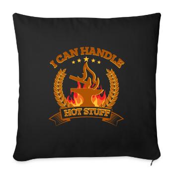 Blacksmithing I Can Handle Hot Stuff Gift Idea - Sofakissenbezug 45 x 45 cm - Schwarz - Vorne