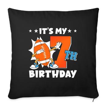 It's my 7th birthday American Football - Sofa pillowcase 17,3'' x 17,3'' (45 x 45 cm) - black - Front