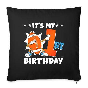 It's My 1st Birthday American Football - Sofa pillowcase 17,3'' x 17,3'' (45 x 45 cm) - black - Front