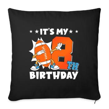 It's my 8th birthday American Football - Sofa pillowcase 17,3'' x 17,3'' (45 x 45 cm) - black - Front