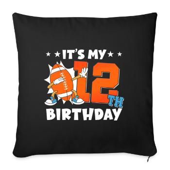 It's my 12th birthday American football - Sofa pillowcase 17,3'' x 17,3'' (45 x 45 cm) - black - Front