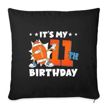 It's my 11th birthday American Football - Sofa pillowcase 17,3'' x 17,3'' (45 x 45 cm) - black - Front