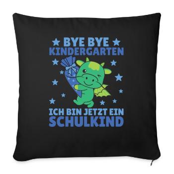 bye bye Kindergarten ich bin jetzt ein Schulkind - Sofakissenbezug 45 x 45 cm - Schwarz - Vorne