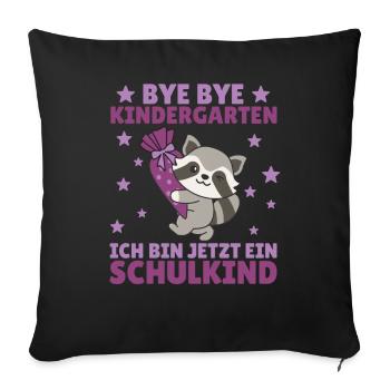 bye bye Kindergarten ich bin jetzt ein Schulkind - Sofakissenbezug 45 x 45 cm - Schwarz - Vorne