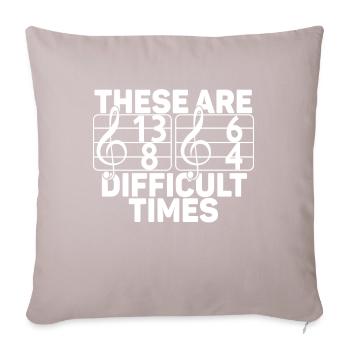 These Are Difficult Times Funny Music Pun - Sofa pillowcase 17,3'' x 17,3'' (45 x 45 cm) - light taupe - Front