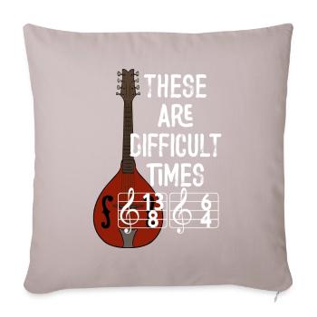 These Are Difficult Times Funny Music Pun - Sofa pillowcase 17,3'' x 17,3'' (45 x 45 cm) - light taupe - Front
