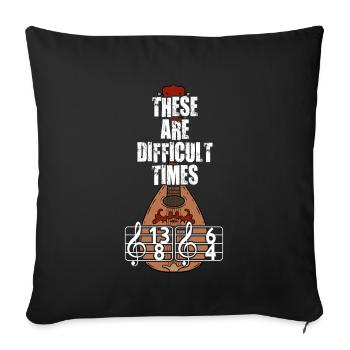 These Are Difficult Times Funny Music Pun - Sofa pillowcase 17,3'' x 17,3'' (45 x 45 cm) - black - Front