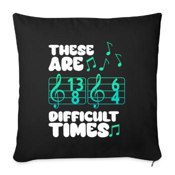 These Are Difficult Times Funny Music Pun - Sofa pillowcase 17,3'' x 17,3'' (45 x 45 cm) - black - Front