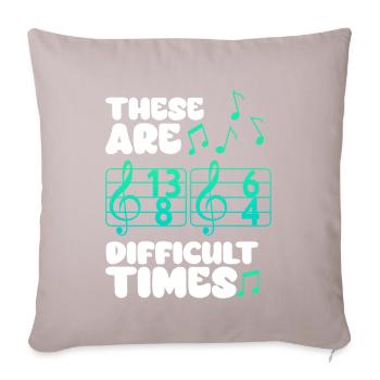 These Are Difficult Times Funny Music Pun - Sofa pillowcase 17,3'' x 17,3'' (45 x 45 cm) - light taupe - Front
