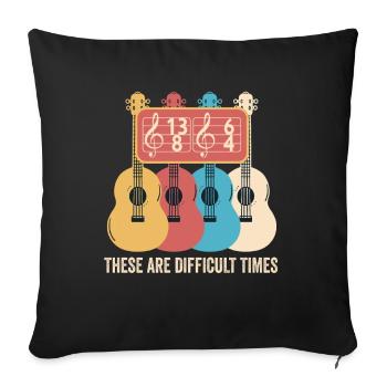 These Are Difficult Times Funny Music Pun - Sofa pillowcase 17,3'' x 17,3'' (45 x 45 cm) - black - Front