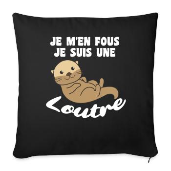 Je m'en fous je suis une loutre - süßer Otter - Sofakissenbezug 45 x 45 cm - Schwarz - Vorne