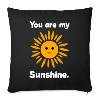 You are my Sunshine - Sofa pillowcase 17,3'' x 17,3'' (45 x 45 cm) - black - Front