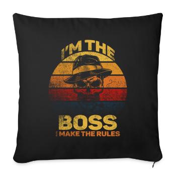 Ich bin der Boss, ich mache die Regeln - Sofakissenbezug 45 x 45 cm - Schwarz - Vorne