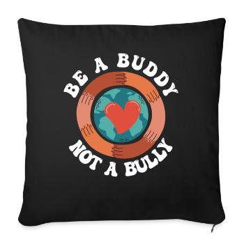 Be A Buddy Not A Bully Anti Bullying - Sofa pillowcase 17,3'' x 17,3'' (45 x 45 cm) - black - Front