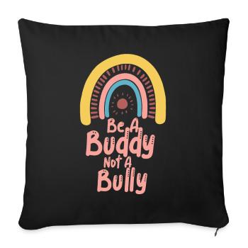 Be A Buddy Not A Bully Anti Bullying - Sofa pillowcase 17,3'' x 17,3'' (45 x 45 cm) - black - Front