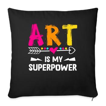 Art Is My Superpower - Sofa pillowcase 17,3'' x 17,3'' (45 x 45 cm) - black - Front