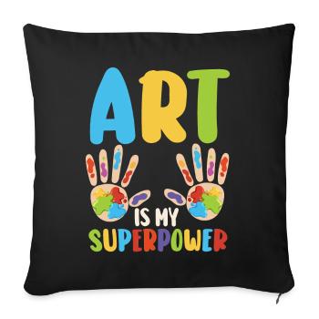 Art Is My Superpower - Sofa pillowcase 17,3'' x 17,3'' (45 x 45 cm) - black - Front