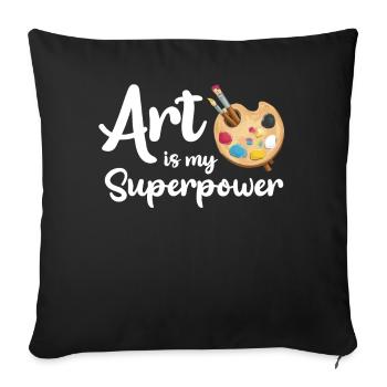 Art Is My Superpower - Sofa pillowcase 17,3'' x 17,3'' (45 x 45 cm) - black - Front