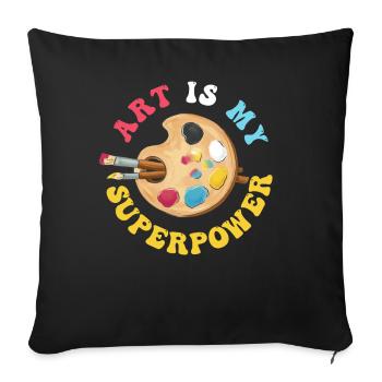 Art Is My Superpower - Sofa pillowcase 17,3'' x 17,3'' (45 x 45 cm) - black - Front