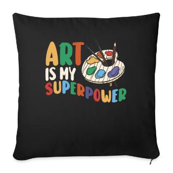 Art Is My Superpower - Sofa pillowcase 17,3'' x 17,3'' (45 x 45 cm) - black - Front