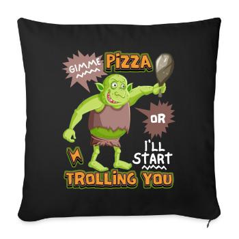 Funny troll wants to have pizza, saying comic style - Sofa pillowcase 17,3'' x 17,3'' (45 x 45 cm) - black - Front