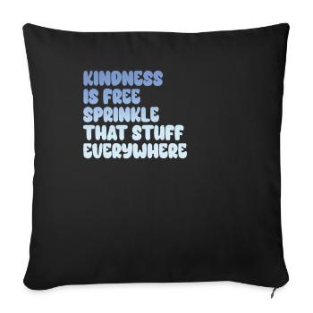 La gentillesse est gratuite, saupoudrez ce truc partout - Housse de coussin décorative 45 x 45 cm - noir - Devant