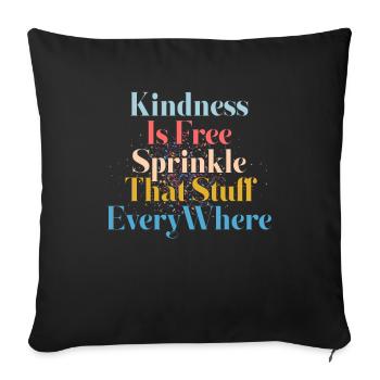 La gentillesse est gratuite, saupoudrez ce truc partout - Housse de coussin décorative 45 x 45 cm - noir - Devant