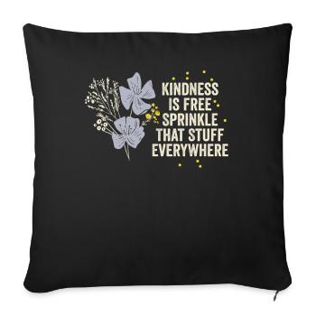 La gentillesse est gratuite, saupoudrez ce truc partout - Housse de coussin décorative 45 x 45 cm - noir - Devant