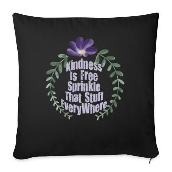 La gentillesse est gratuite, saupoudrez ce truc partout - Housse de coussin décorative 45 x 45 cm - noir - Devant