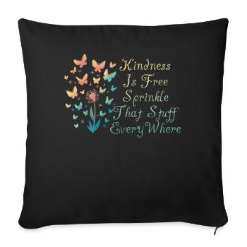 La gentillesse est gratuite, saupoudrez ce truc partout - Housse de coussin décorative 45 x 45 cm - noir - Devant