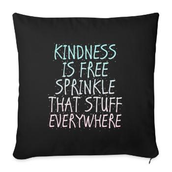La gentillesse est gratuite, saupoudrez ce truc partout - Housse de coussin décorative 45 x 45 cm - noir - Devant