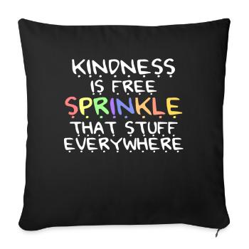 La gentillesse est gratuite, saupoudrez ce truc partout - Housse de coussin décorative 45 x 45 cm - noir - Devant