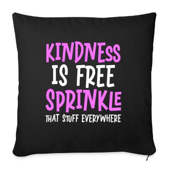 La gentillesse est gratuite, saupoudrez ce truc partout - Housse de coussin décorative 45 x 45 cm - noir - Devant